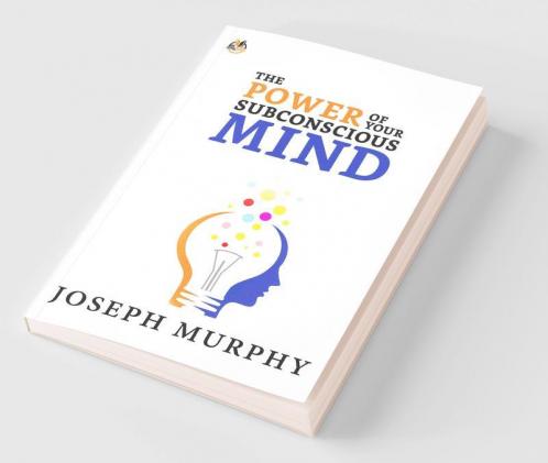 The Power of Your Subconscious Mind