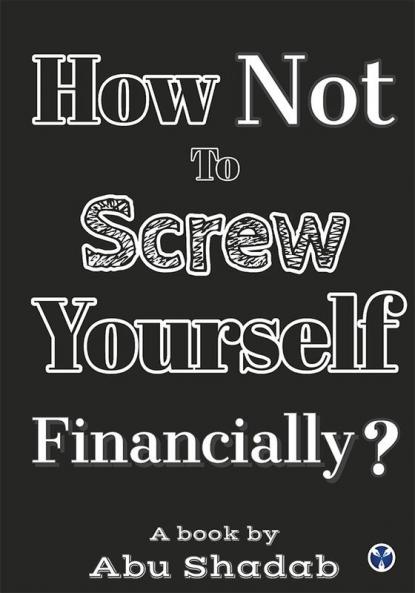 How  not to get financially Screwed