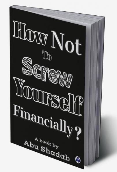 How  not to get financially Screwed