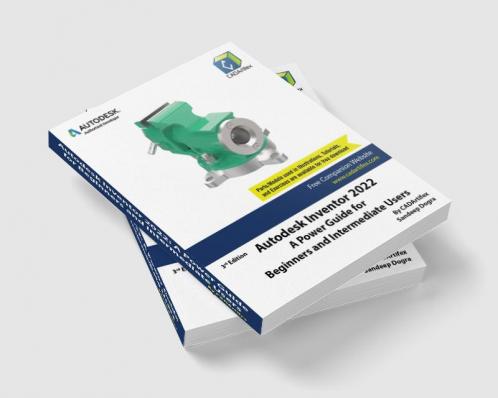Autodesk Inventor 2022: A Power Guide for Beginners and Intermediate Users
