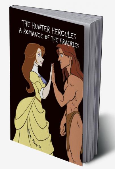 The Hunter Hercules :  A Romance of the Prairies