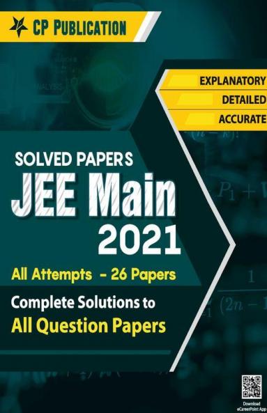 26 Online JEE Main 2021 (All 4 attempts) Solved Papers with Detailed Solution