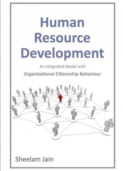 Human Resource Development: An Integrated Model with Organizational Citizenship Behaviour
