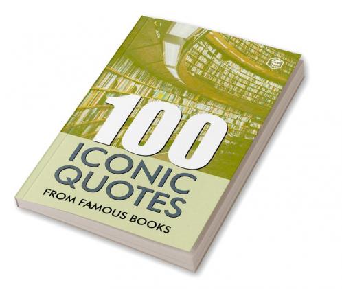 100 Iconic Quotes from Famous Books