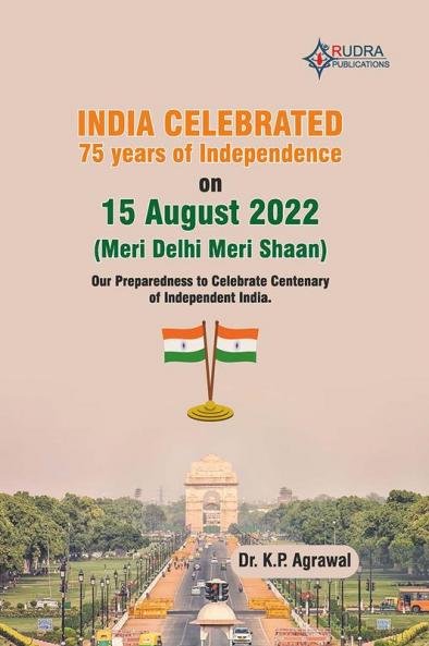 INDIA CELEBRATED 75 YEARS OF INDEPENDENCE ON 15 AUGUST 2022