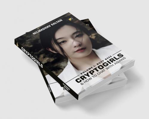 Cryptogirls & & How To Chat With Asians -  Volume I: Busy Bees