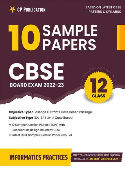 CBSE 10 Sample Question Papers Class 12 Informatics Practices for 2023 Board Exam