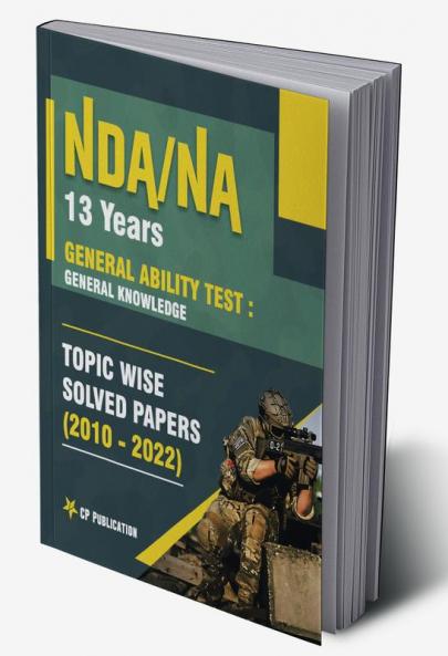 NDA 13 Years General Ability Test : General Knowledge Topic Wise Solved Papers (2010-2022)