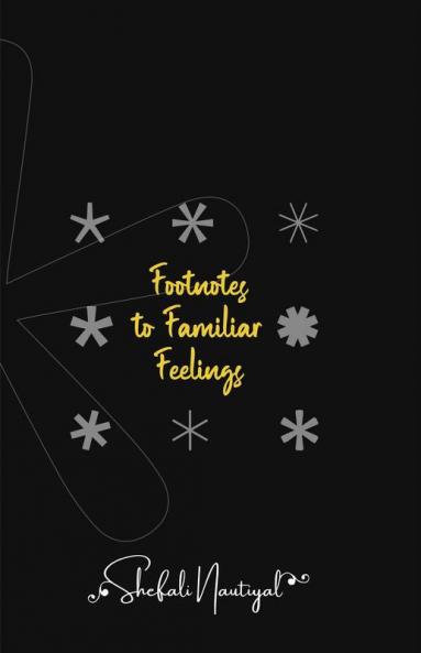Footnotes To Familiar Feelings