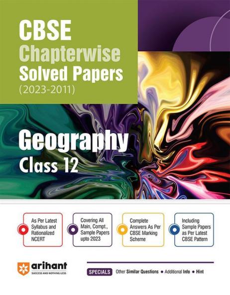 Arihant CBSE Chapterwise Solved Papers 2023-2011 Geography Class 12th