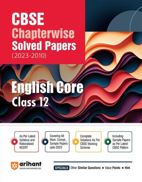 Arihant Arihant CBSE Chapterwise Solved Papers 2023-2010 English Core Class 12th