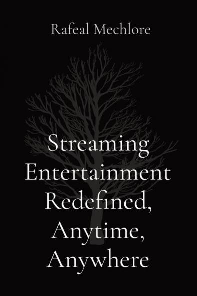Streaming Entertainment Redefined Anytime Anywhere