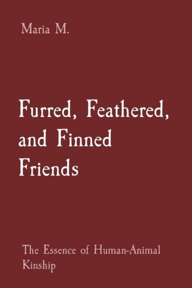 Furred Feathered and Finned Friends