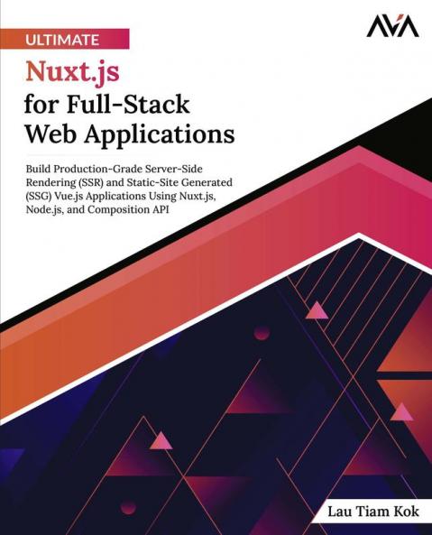Ultimate Nuxt.js for Full-Stack Web Applications