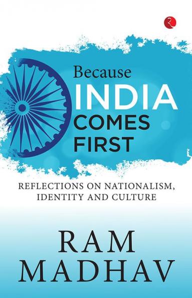 Because India Comes First: Reflections on Nationalism Identity and Culture