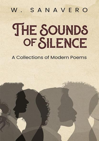 The Sounds of Silence: A Collection of Modern Poems