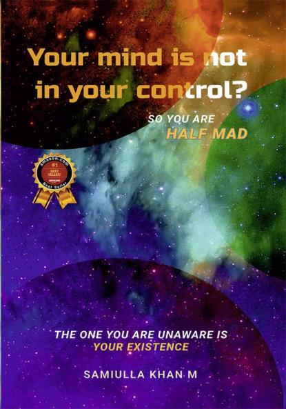 Your Mind is not in your control? So you are Half Mad