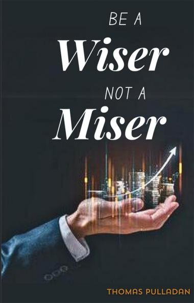 Be a Wiser Not a Miser