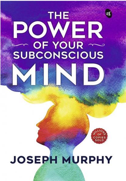 The Power of Your Subconscious Mind