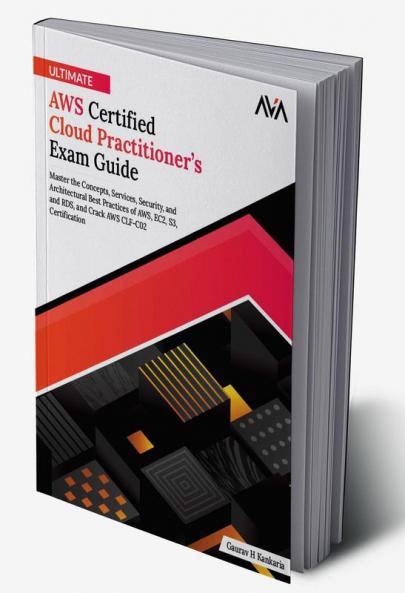 Ultimate AWS Certified Cloud Practitioner’s Exam Guide