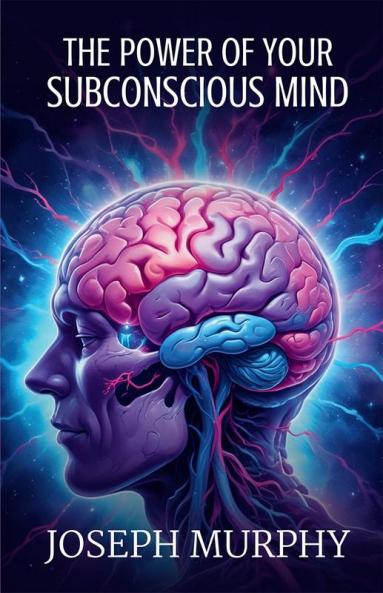 The Power of Your Subconscious Mind