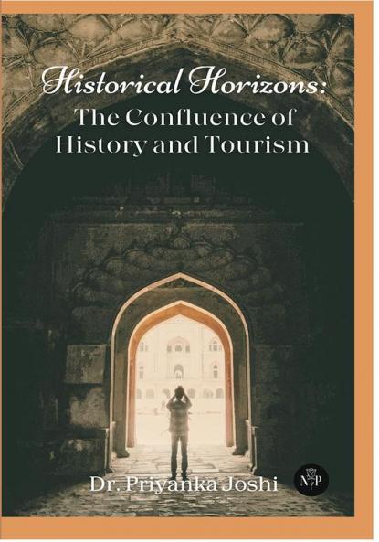 Historical Horizons: The Confluence of History and Tourism