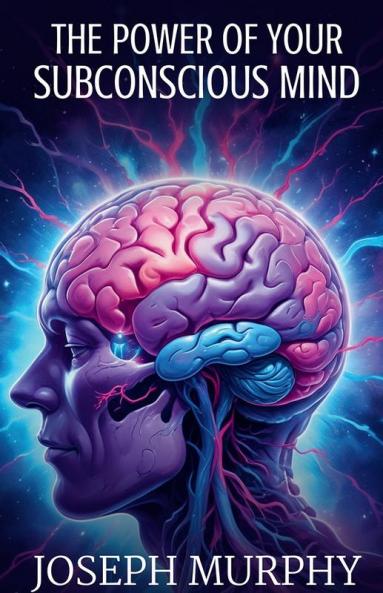 The Power of Your Subconscious Mind