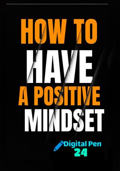 HOW TO HAVE A POSITIVE MINDSET
