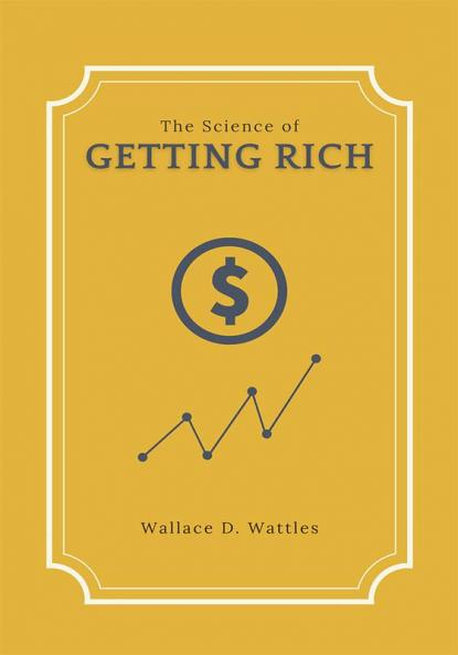THE SCIENCE OF GETTING RICH
