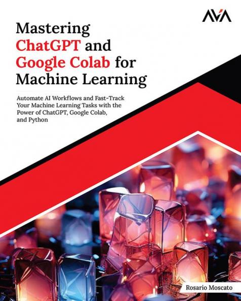Mastering ChatGPT and Google Colab for Machine Learning