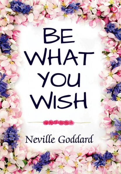 Be What You Wish