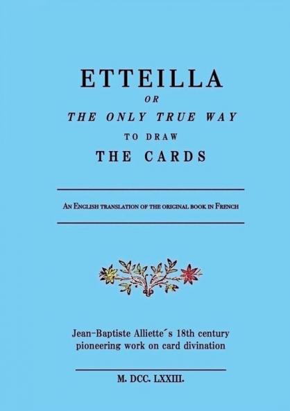 Etteilla or the only true way to draw the cards
