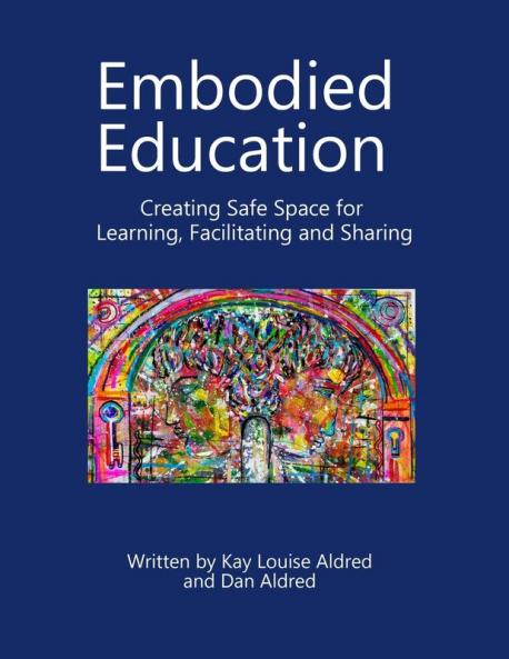 Embodied Education Creating Safe Space for Learning Facilitating and Sharing