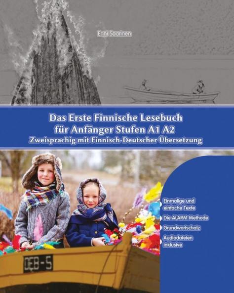 Das Erste Finnische Lesebuch Für Anfänger: Stufen A1 A2 Zweisprachig Mit Finnisch-Deutscher Übersetzung (Gestufte Finnische Lesebücher) (German Edition)