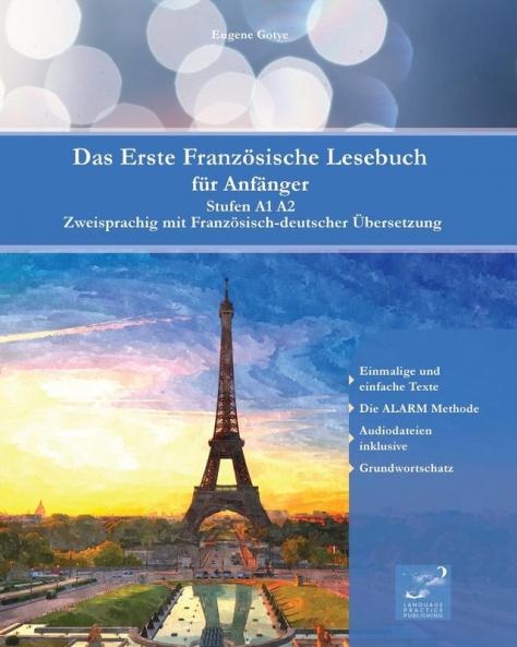 Das Erste Französische Lesebuch Für Anfänger: Stufen A1 A2 Zweisprachig Mit Französisch-Deutscher Übersetzung (Gestufte Französische Lesebücher) (German Edition)