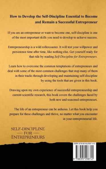 Self-Discipline for Entrepreneurs: How to Develop and Maintain Self-Discipline as an Entrepreneur