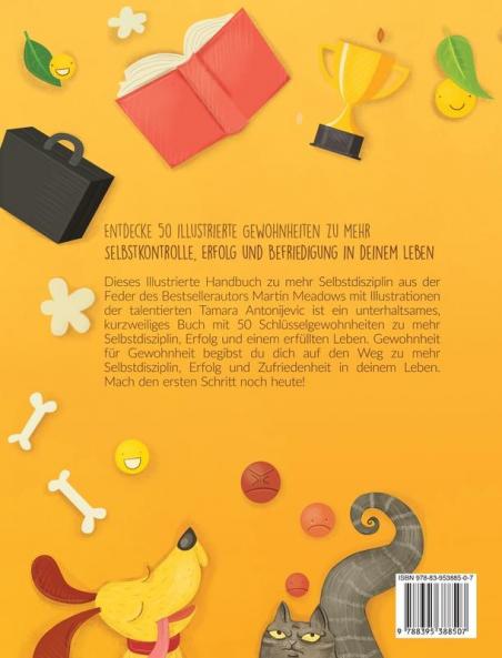 Ein illustriertes Handbuch zu mehr Selbstdisziplin: 50 Gewohnheiten für mehr Selbstkontrolle Erfolg und Zufriedenheit in deinem Leben
