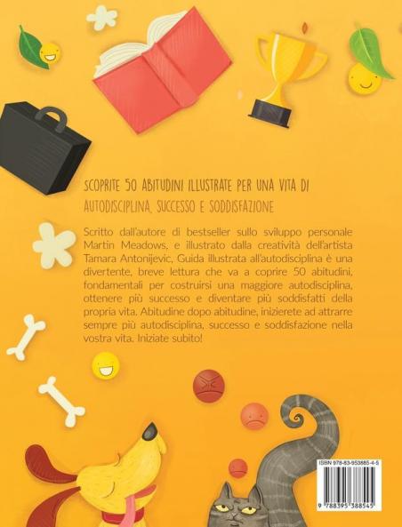 Guida illustrata all'autodisciplina: 50 abitudini per una vita con più autocontrollo successo e soddisfazione