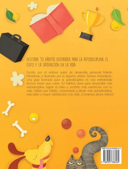 Una guía ilustrada para la autodisciplina: 50 hábitos para lograr un mayor autocontrol éxito y satisfacción en la vida