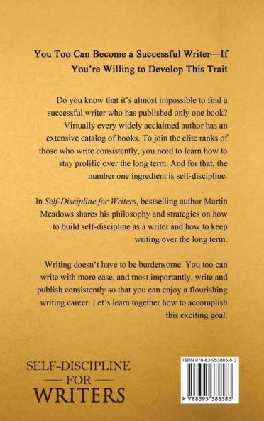 Self-Discipline for Writers: Writing Is Hard But You Too Can Write and Publish Books Regularly