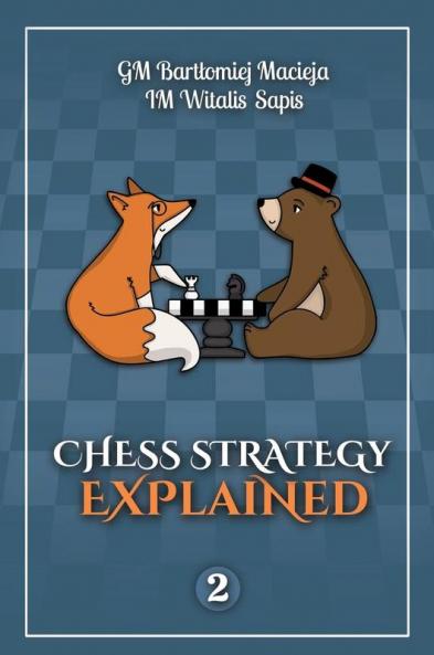 Chess Strategy Explained Volume 2