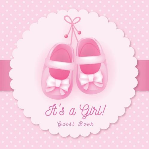 It's a Girl! A Baby Shower Guest Book