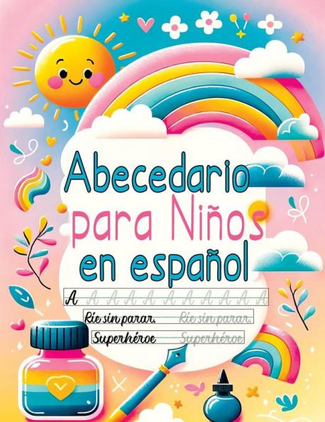 Libro de Caligrafía para Niños: Cuaderno de Caligrafía - Aprender a Escribir el Abecedario, los Números, Palabras y Frases en Español (Spanish Edition)