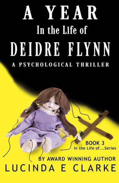 A Year in The Life of Deidre Flynn: A Psychological Thriller: 3