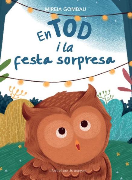 En Tod i la festa sorpresa (Children's Picture Books: Emotions Feelings Values and Social Habilities (Teaching Emotional Intel)