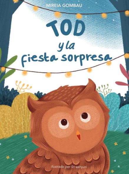 Tod y la fiesta sorpresa (Children's Picture Books: Emotions Feelings Values and Social Habilities (Teaching Emotional Intel)
