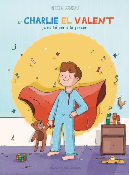 En Charlie El Valent Ja No Té Por A La Foscor (Catalan Edition)