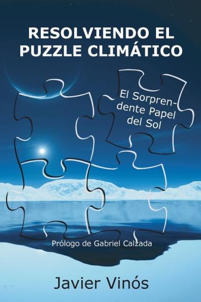 Resolviendo El Puzzle Climático: El Sorprendente Papel Del Sol (Spanish Edition)