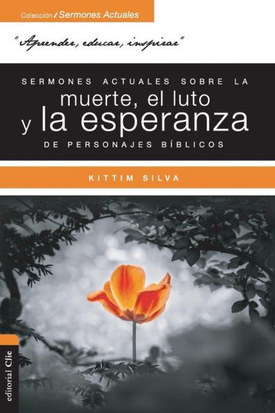 Sermones actuales sobre la muerte el luto y la esperanza de personajes bíblicos