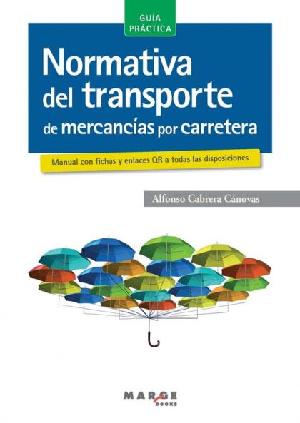 Normativa Del Transporte De Mercancías Por Carretera (Spanish Edition)